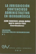<BR>ARANA MUOZ, Jaime R. y GARCA PREZ, Marta.<BR>LA JURISDICCIN CONTENCIOSO ADMINISTRATIVA EN IBEROAMERICA.