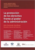 BREWER-CARAS Allan R<BR>PAREJO Luciano,<BR>RODRGUEZ Libardo<BR>LA PROTECCIN DE<BR>LOS DERECHOS<BR>FRENTE AL PODER<BR>DE LA ADMINISTRACIN 