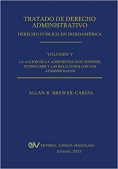 BREWER-CARÍAS, Allan R.,<BR>TRATADO DE DERECHO<BR>ADMINISTRATIVO.<BR>TOMO V. LA ACCION<BR>DE LA ADMINISTRACION