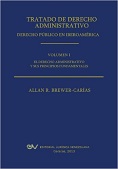 BREWER-CARAS, Allan R<BR>TRATADO DE DERECHO<BR>ADMINISTRATIVO<BR>TOMO I. EL DERECHO<BR>ADMINISTRATIVO<BR>Y SUS PRINCIPIOS<BR>FUNDAMENTALES