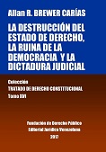 BREWER-CARIAS<BR>ALLAN R.<BR>LA DESTRUCCIN<BR>DEL ESTADO DE DERECHO,<BR>LA RUINA DE LA DEMOCRACIA<BR>Y LA DICTADURA<BR>JUDICIAL