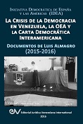ALMAGRO, LUIS<BR>LA CRISIS DE LA<BR>DEMOCRACIA EN<BR>VENEZUELA,<BR>LA OEA Y LA CARTA<BR>DEMOCRATICA<BR>INTERAMERICANA