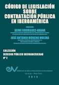 RODRIGUEZ-ARANA<BR>Y MORENO MOLINA.<BR>CODIGO DE<BR>LEGISLACION SOBRE<BR>CONSTRATACION PUBLICA EN<BR>IBEROAMERICA