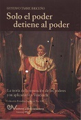 <BR>TARRE BRICEO, Gustavo<BR>SOLO EL PODER DETIENE AL PODER.