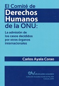 AYALA CORAO Carlos<BR>EL COMITE DE DERECHOS<BR>HUMANOS DE LA ONU