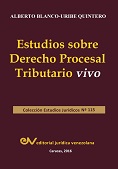 BLANCO-URIBE QUINTERO,<BR>ALBERTO<BR>ESTUDIOS SOBRE<BR>DERECHO PROCESAL<BR>TRIBUTARIO VIVO