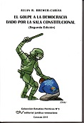 Allan R. BREWER-CARIAS<BR>EL GOLPE A LA DEMOCRACIA<BR>DADO POR LA SALA<BR>CONSTITUCIONAL 2ª EDICION