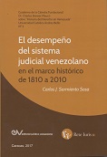 Carlos J. SARMIENTO SOSA<BR>EL DESEMPEÑO DEL SISTEMA<BR>JUDICIAL VENEZOLANO EN EL<BR>MARCO HISTORICO<BR>DE 1810 A 2010