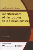 SILVA BOCANEY<BR>JOS GREGORIO<BR>LAS SITUACIONES<BR>ADMINISTRATIVAS<BR>EN LA FUNCIN<BR>PBLICA