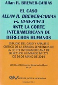 <BR> BREWER-CARIAS allan r.<BR>EL CASO ALLAN R. BREWER-CARIAS VS VENEZUELA<BR> ANTE LA CORTE INTERAMERICANA<BR> DE DERECHOS HUMANOS