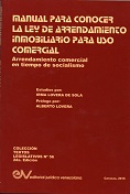 Irma LOVERA DE SOLA<BR>MANUAL PARA<BR>CONOCER LA LEY DE<BR>ARRENDAMIENTO<BR>INMOBILIARIO PARA<BR>USO COMERCIAL