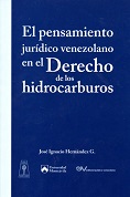 HERNANDEZ G. Jose Ignacio<BR>EL PENSAMIENTO JURIDICO<BR>VENEZOLANO EN EL<BR>DERECHO DE LOS<BR>HIDROCARBUROS