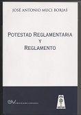 MUCI BORJAS<BR>jos antonio<BR>POTESTAD<BR>REGLAMENTARIA<BR>Y REGLAMENTO