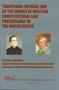 <BR>DANTE figueroa<br>TRADITIONAL NATURAL LAW<BR>AS THE SOURCE OF WESTERN<BR>CONSTITUCIONAL LAW, PARTICULARLY<BR>IN THE UNITED STATES