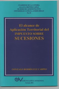 <br>RODRGUEZ CARPIO, Gonzalo<br>EL ALCANCE DE APLICACIN TERRITORIAL DEL IMPUESTO SOBRE SUCESIONES.