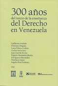 VARIOS<BR> 300 AOS DEL INICIO<BR>DE LA ENSEANZA<BR>DEL DERECHO<BR>EN VENEZUELA